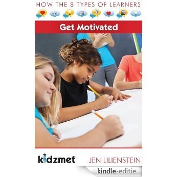How the 8 Types of Learners Get Motivated (and Underachieve) (English Edition) [Kindle-editie]