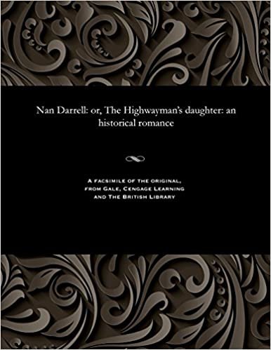 Nan Darrell: or, The Highwayman's daughter: an historical romance