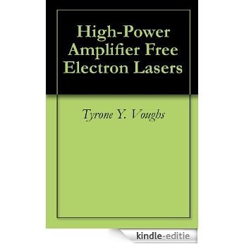 High-Power Amplifier Free Electron Lasers (English Edition) [Kindle-editie]