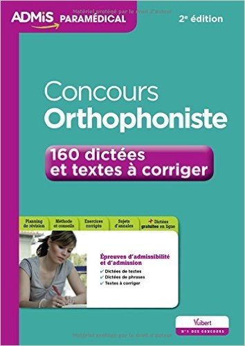 Concours Orthophoniste - 160 dictées et textes à corriger - Entraînement