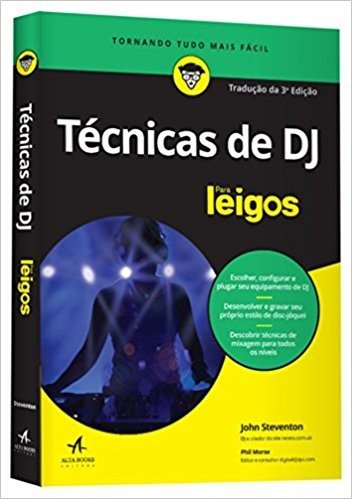 Técnicas de DJ Para Leigos. Tradução da 3ª Edição