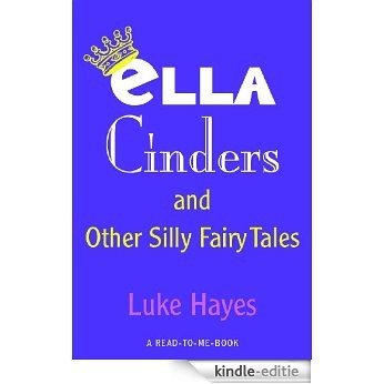 Ella Cinders and Other Silly Fairy Tales (Read-to-Me Books Book 7) (English Edition) [Kindle-editie]