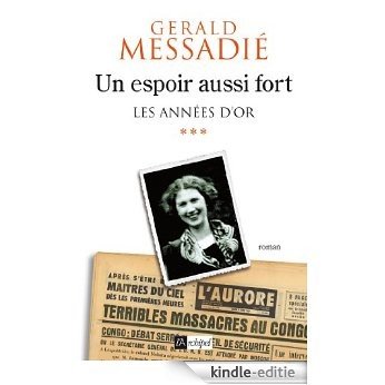 Un espoir aussi fort T3 : Les années d'or (French Edition) [Kindle-editie]