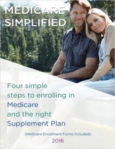 Medicare Simplified: 4 Steps to Enrolling Into Medicare and the Right Supplement Ins Plan