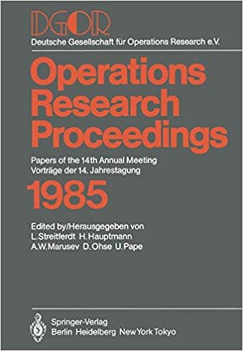 DGOR: Papers of the 14th Annual Meeting / Vorträge der 14. Jahrestagung (Operations Research Proceedings (1985), Band 1985)