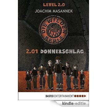 Die wilden Kerle Level 2.0: 2.01 Donnerschlag (Baumhaus Verlag) (German Edition) [Kindle-editie]