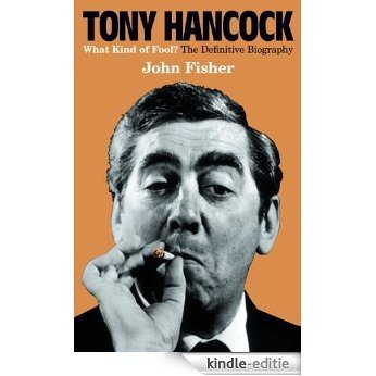 Tony Hancock: The Definitive Biography [Kindle-editie]