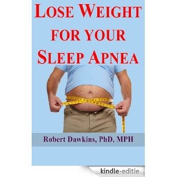 Lose Weight for your Sleep Apnea (English Edition) [Kindle-editie]