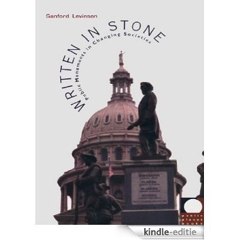 Written in Stone: Public Monuments in Changing Societies (Public planet books) [Kindle-editie]
