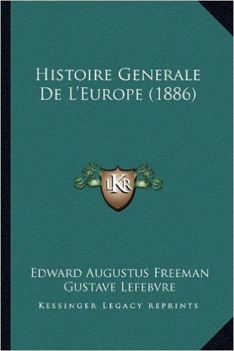 Histoire Generale de L'Europe (1886)