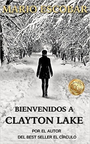 Bienvenidos a Clayton Lake: La novela de suspense del año (Spanish Edition)