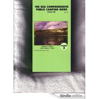 The U.S.A. Comprehensive Public Camping Guide volume 3 (Arazona, Idaho, Nevada, Utah) (English Edition) [Kindle-editie]