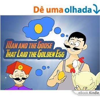 Man And The Goose That Laid The Golden Egg (English Edition) [eBook Kindle]