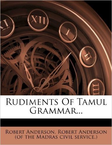 Rudiments of Tamul Grammar...