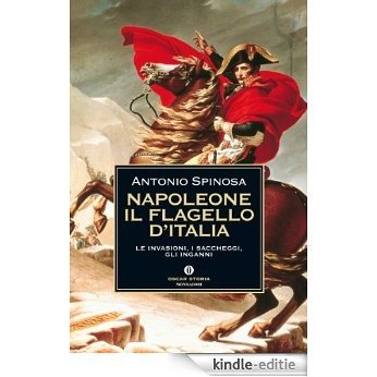 Napoleone, il flagello d'Italia: Le invasioni, i saccheggi, gli inganni (Oscar storia Vol. 106) (Italian Edition) [Kindle-editie] beoordelingen
