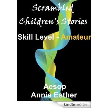 Scrambled Children's Stories (Annotated & Narrated in Scrambled Words) Skill Level - Amateur (Solve This Story Book 16) (English Edition) [Kindle-editie] beoordelingen