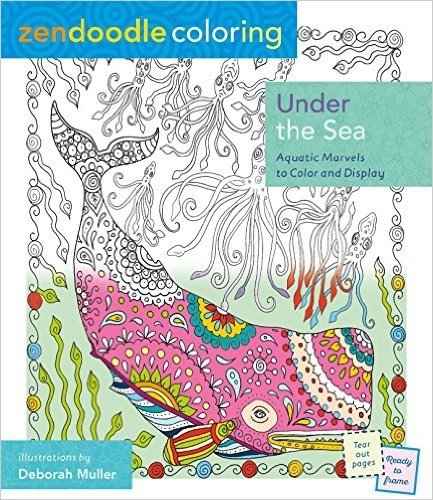 Zendoodle Coloring: Under the Sea: Aquatic Marvels to Color and Display