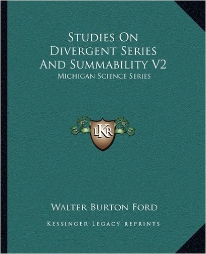 Studies on Divergent Series and Summability V2: Michigan Science Series