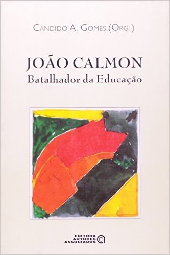 João Calmon. Batalhador da Educação