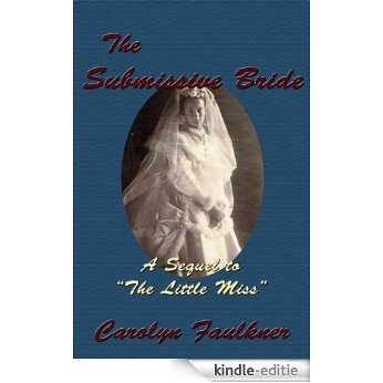 The Submissive Bride: A Novel of Victorian Age-Play and Discipline (English Edition) [Kindle-editie]