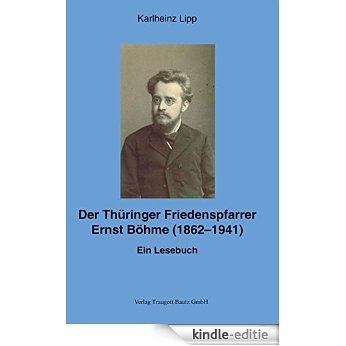 Der Thüringer Friedenspfarrer Ernst Böhme (1862-1941) Ein Lesebuch (German Edition) [Kindle-editie] beoordelingen