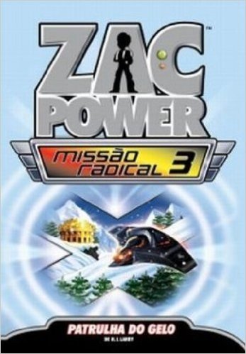 Zac Power Missão Radical 3. Patrulha do Gelo