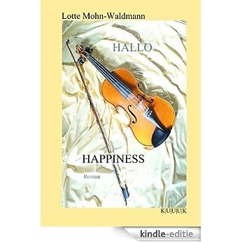 Hallo Happiness: Roman (German Edition) [Kindle-editie]
