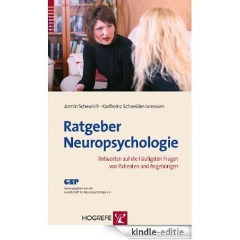Ratgeber Neuropsychologie; Antworten auf die häufigsten Fragen von Patienten und Angehörigen [Kindle-editie]