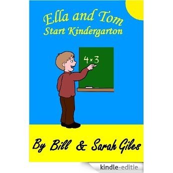 Ella and Tom go to Kindergarten. A real life experiences for children story book. (Ella and Tom storybooks. Book 1) (English Edition) [Kindle-editie]