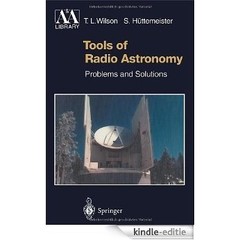 Tools of Radio Astronomy: Problems and Solutions (Astronomy and Astrophysics Library) [Kindle-editie] beoordelingen