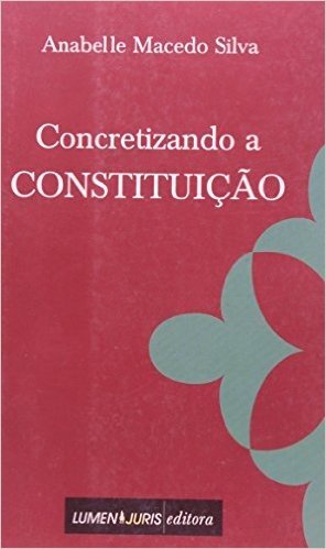 Concretizando a Constituição