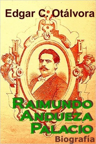 Raimundo Andueza Palacio. Biografía (Spanish Edition)