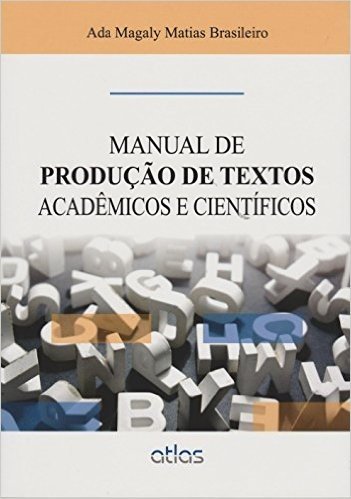 Manual de Produção de Textos Acadêmicos e Científicos