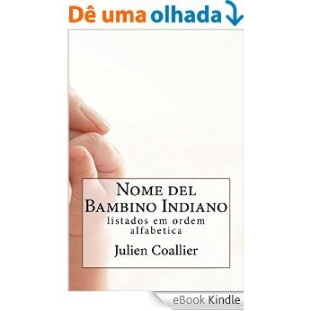 Nome del Bambino Indiano: listados em ordem alfabetica (English Edition) [eBook Kindle]
