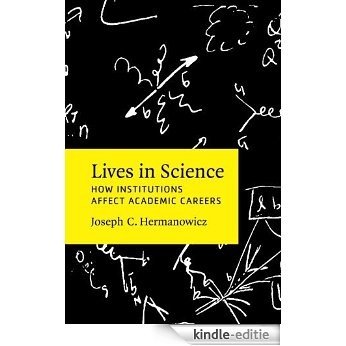 Lives in Science: How Institutions Affect Academic Careers [Kindle-editie]