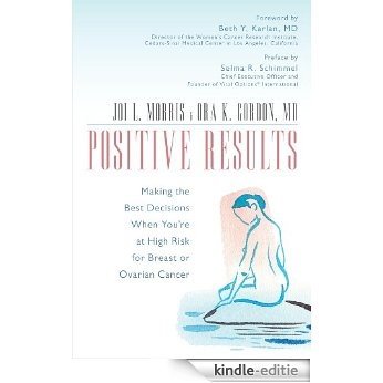 Positive Results: Making the Best Decisions When You're at High Risk for Breast or Ovarian Cancer [Kindle-editie] beoordelingen