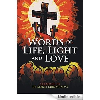 Words of Life, Light and Love: Sermons by Dr Albert John Munday (English Edition) [Kindle-editie] beoordelingen