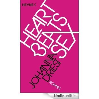 Heart beats sex: Roman (German Edition) [Kindle-editie]