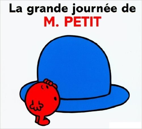 La grand journee de M. Petit (Collection Monsieur Madame) (French Edition)
