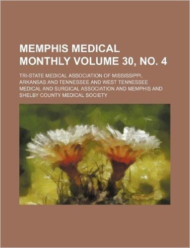 Memphis Medical Monthly Volume 30, No. 4