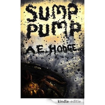 Sump Pump: A Short Story of Spider Horror (English Edition) [Kindle-editie]