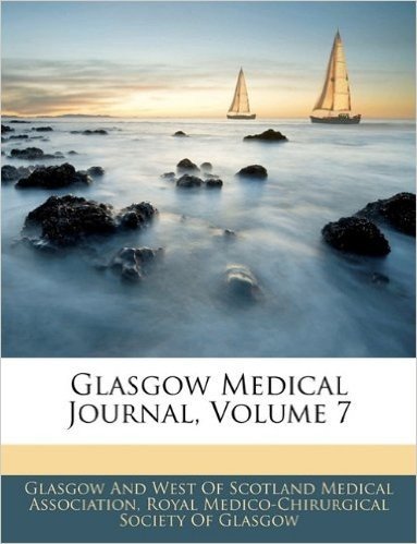 Glasgow Medical Journal, Volume 7