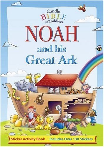 Noah and His Great Ark [With 130+ Reusable Stickers]