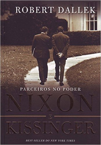 Nixon E Kissinger. Parceiros No Poder