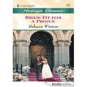 Bride Fit for a Prince (Harlequin Romance) [Kindle-editie] beoordelingen