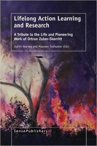 Lifelong Action Learning and Research: A Tribute to the Life and Pioneering Work of Ortrun Zuber-Skerritt
