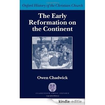The Early Reformation on the Continent (Oxford History of the Christian Church) [Kindle-editie]