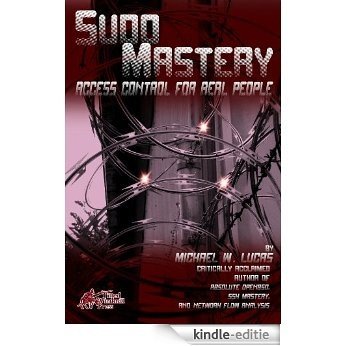 Sudo Mastery: User Access Control for Real People (IT Mastery Book 3) (English Edition) [Kindle-editie]
