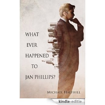 What Ever Happened To Jan Phillips? (English Edition) [Kindle-editie]