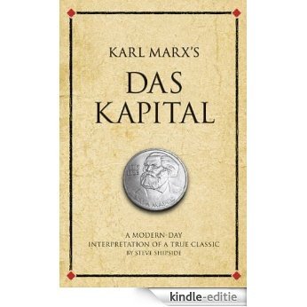 Karl Marx's Das Kapital: A Modern-day Interpretation of a True Classic (Infinite Success) [Kindle-editie]